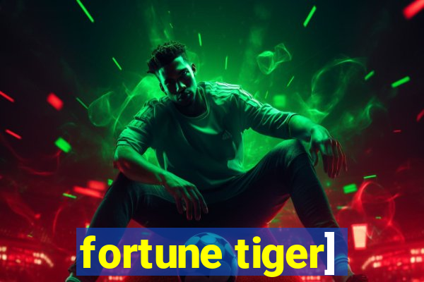 fortune tiger]