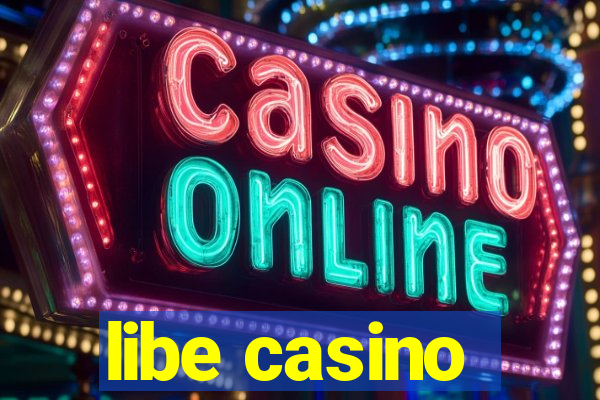 libe casino