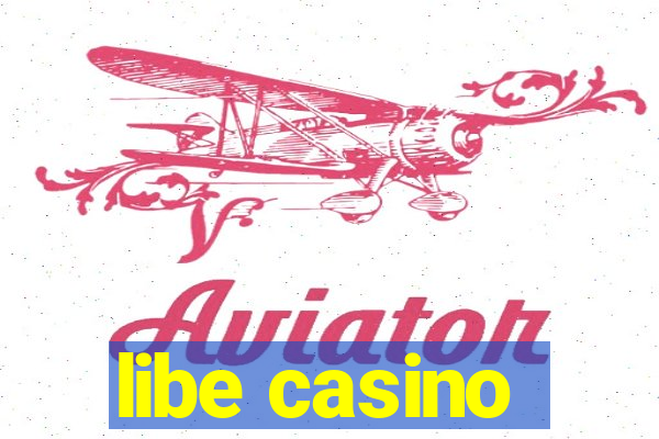 libe casino