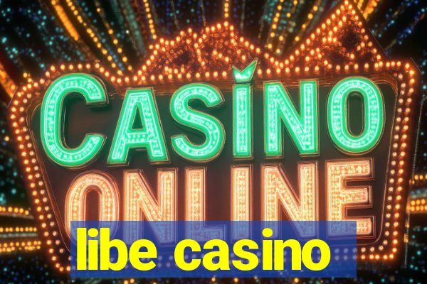 libe casino