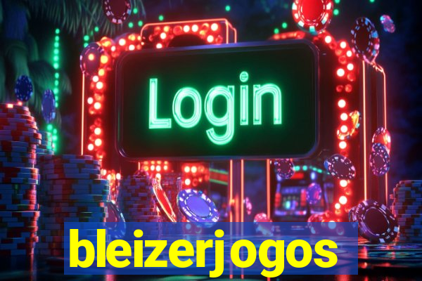 bleizerjogos