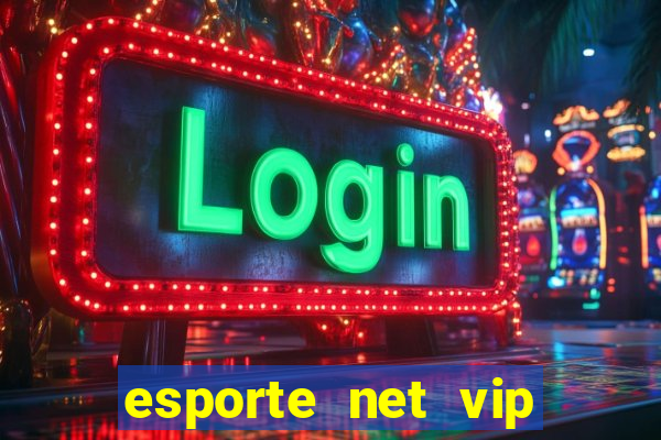 esporte net vip bet apostas