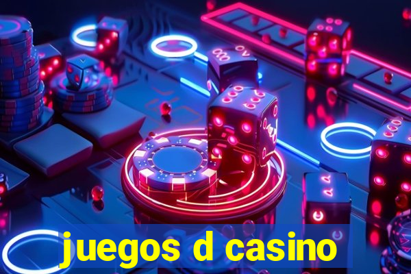 juegos d casino