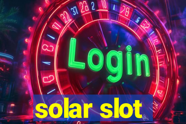 solar slot