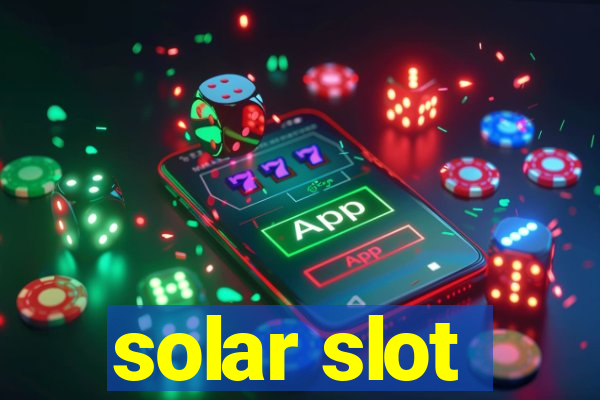 solar slot