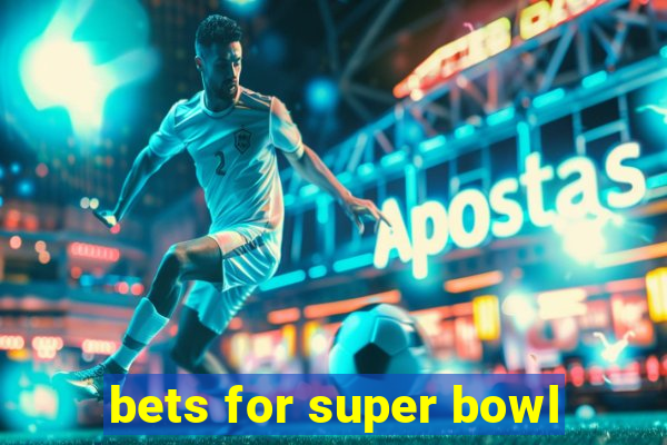 bets for super bowl