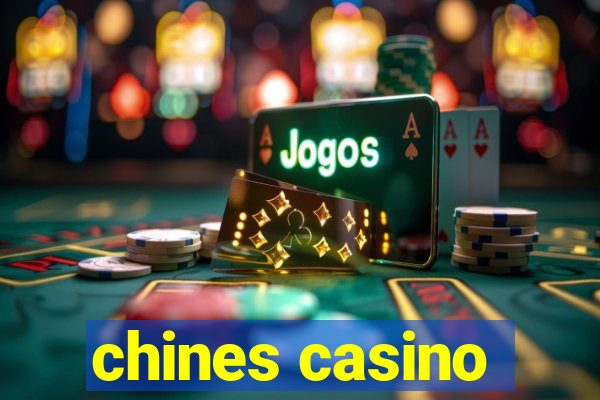 chines casino