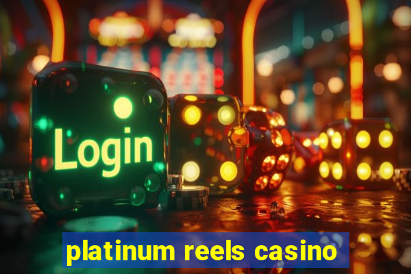 platinum reels casino