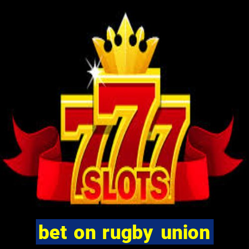 bet on rugby union