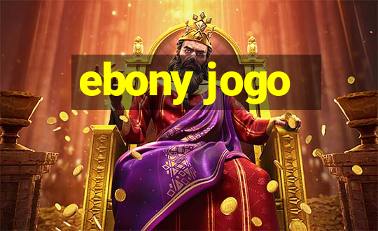 ebony jogo