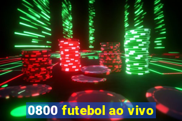 0800 futebol ao vivo