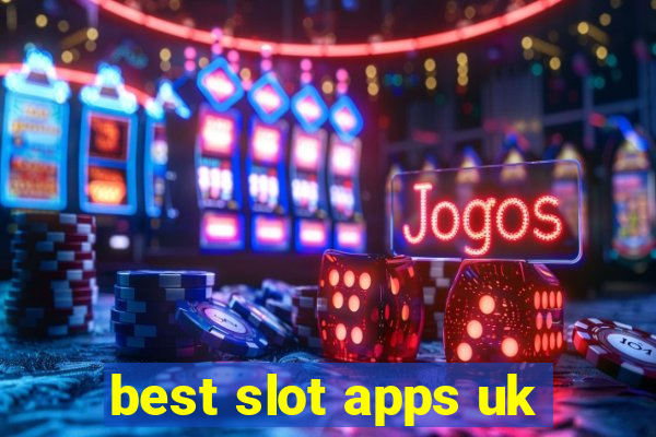 best slot apps uk