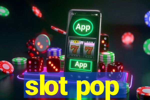 slot pop