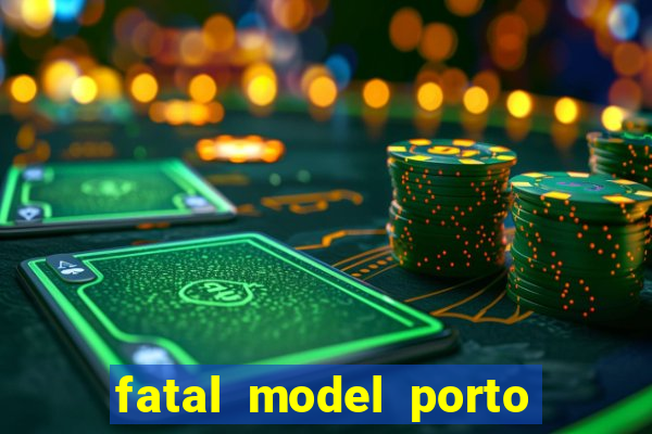 fatal model porto alegre do norte