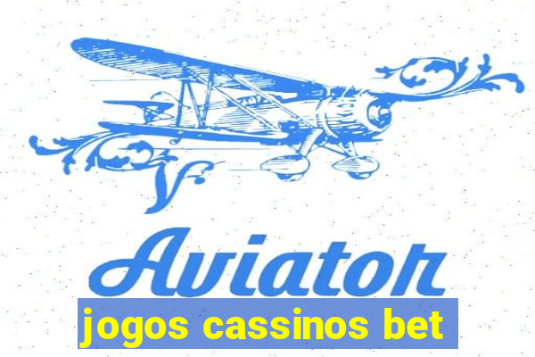 jogos cassinos bet