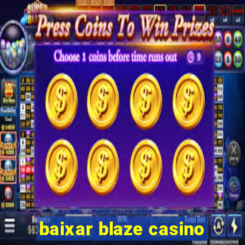 baixar blaze casino