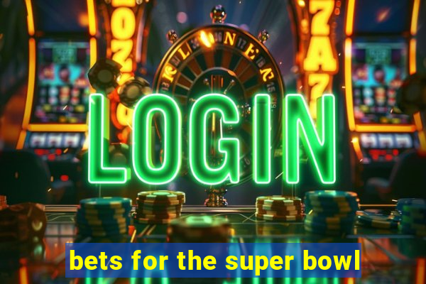 bets for the super bowl