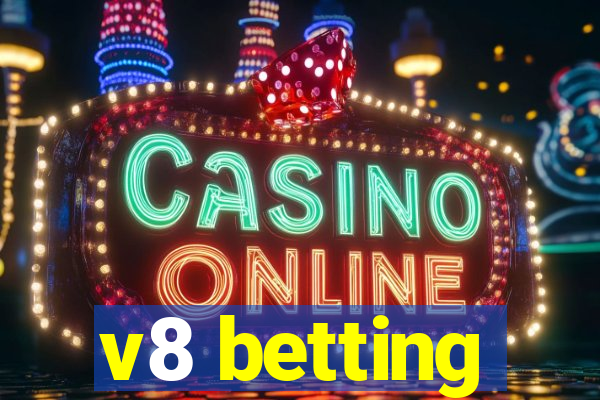 v8 betting