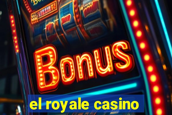 el royale casino