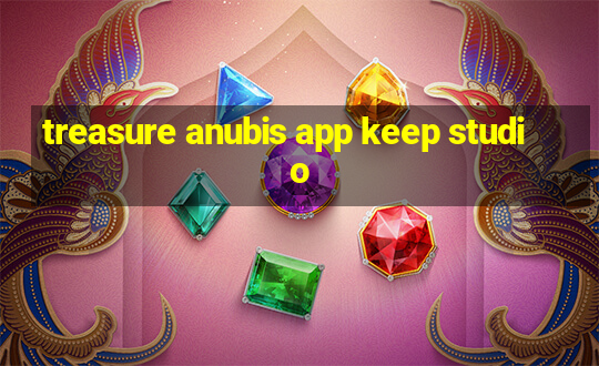 treasure anubis app keep studio