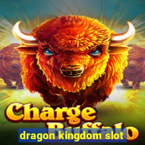 dragon kingdom slot