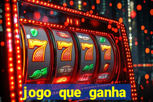 jogo que ganha dinheiro na hora