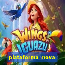 plataforma nova pagando bem