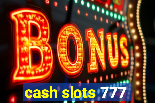 cash slots 777