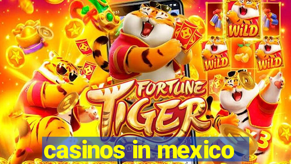 casinos in mexico