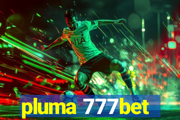 pluma 777bet