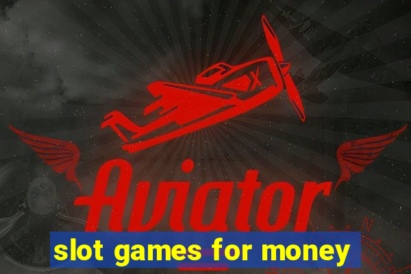 slot games for money