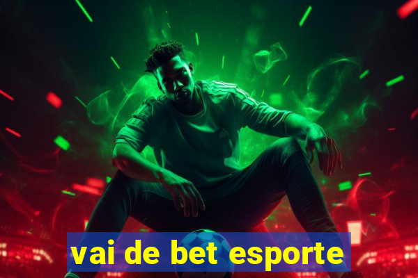 vai de bet esporte