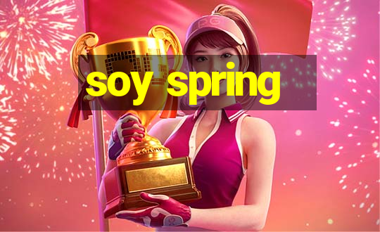 soy spring