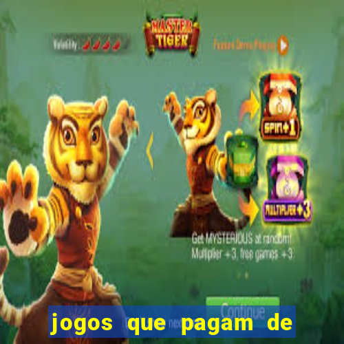 jogos que pagam de verdade na hora