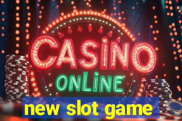 new slot game