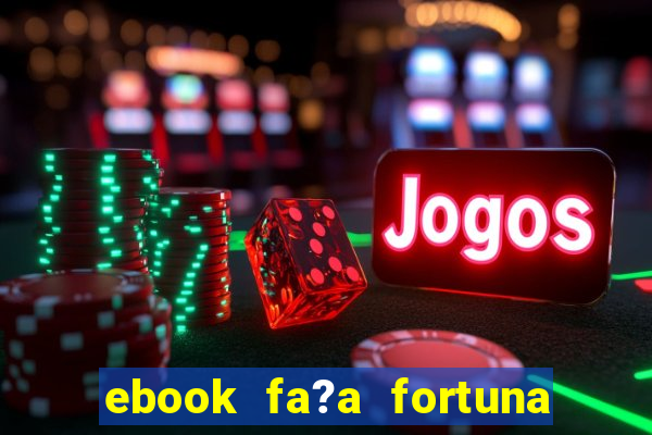 ebook fa?a fortuna com a??es