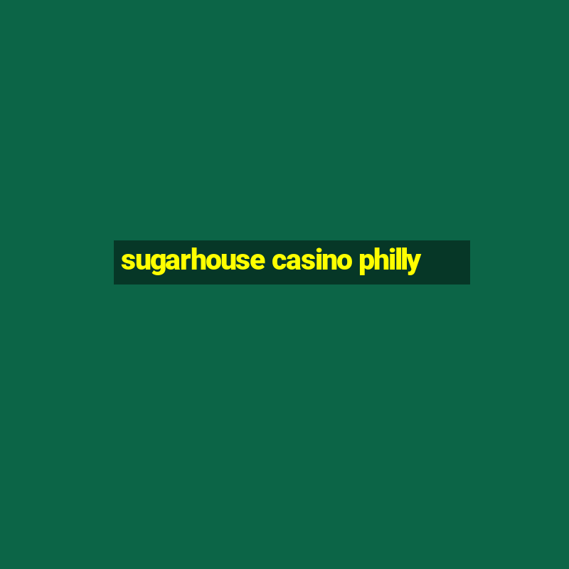 sugarhouse casino philly