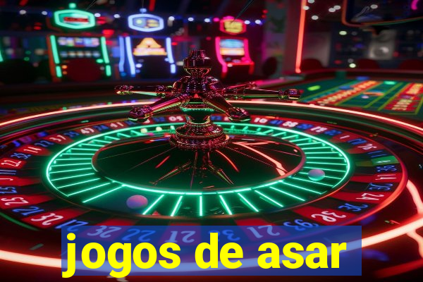 jogos de asar