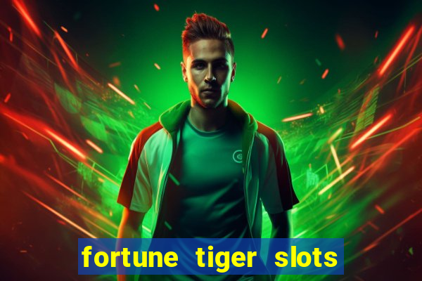 fortune tiger slots grand slots paga mesmo