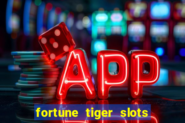 fortune tiger slots grand slots paga mesmo