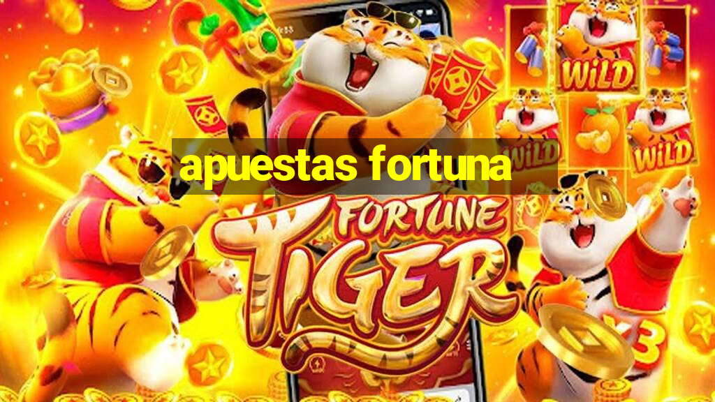 apuestas fortuna