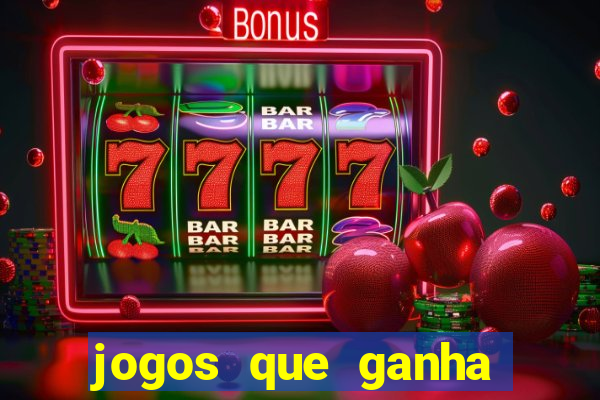 jogos que ganha dinheiro de gra?a