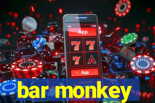 bar monkey