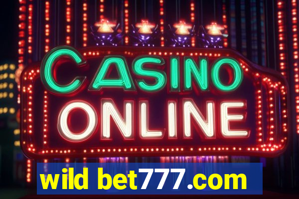 wild bet777.com