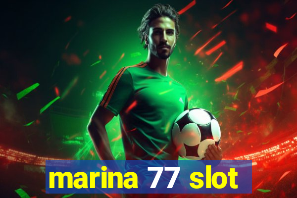 marina 77 slot