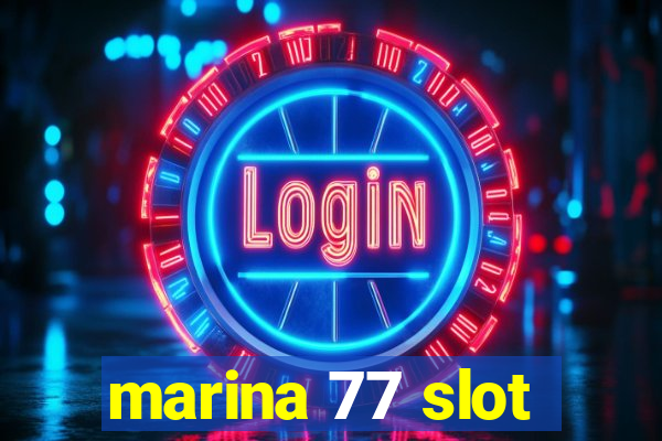 marina 77 slot