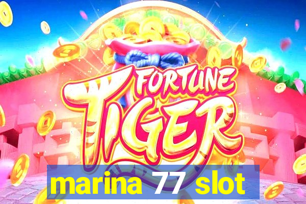 marina 77 slot