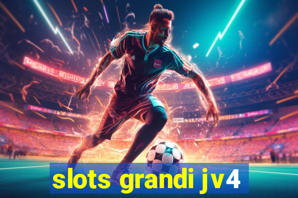 slots grandi jv4