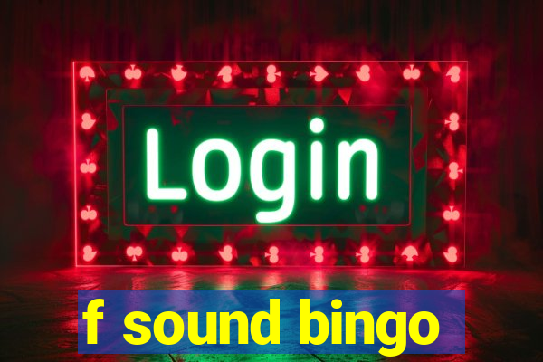 f sound bingo