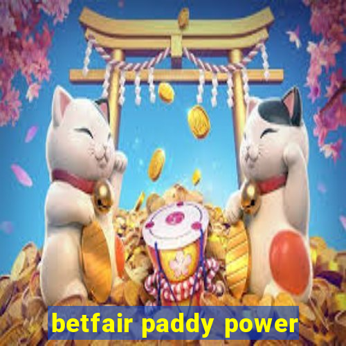 betfair paddy power